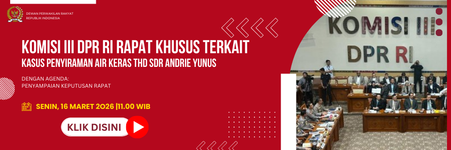 KOMISI III DPR RI KONFERENSI PERS TERKAIT KASUS PENYIRAMAN AIR KERAS TERHADAP ANDRIE YUNUS