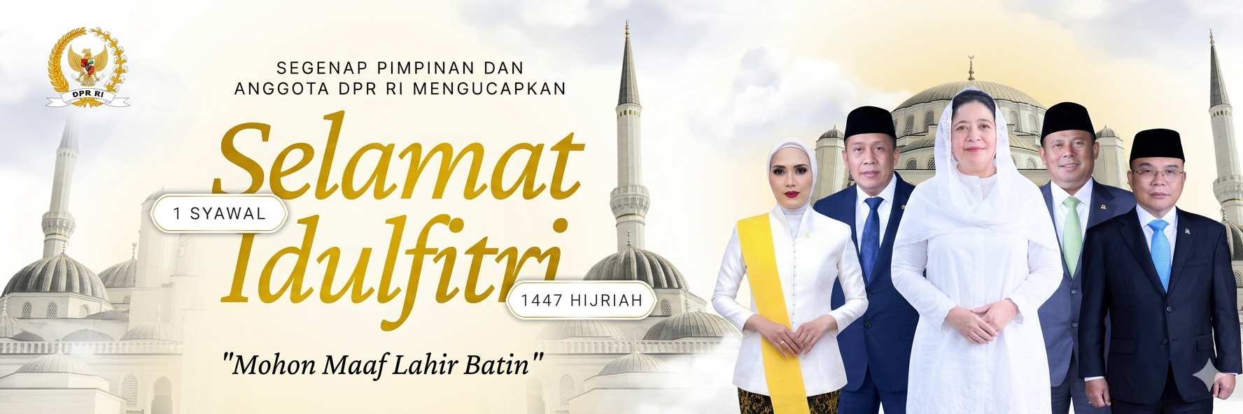 Segenap Pimpinan dan Anggota DPR RI Mengucapkan Selamat Idulfitri