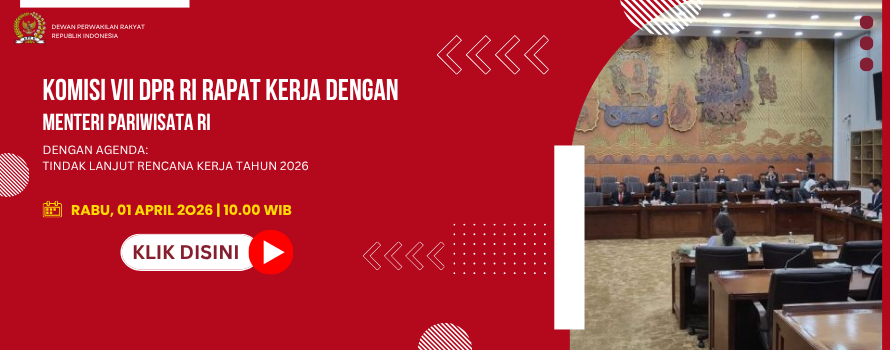 KOMISI VII DPR RI RAPAT KERJA DENGAN MENTERI PARIWISATA RI