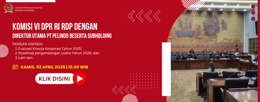 KOMISI VI DPR RI RDP DENGAN DIREKTUR UTAMA PT PELINDO BESERTA SUBHOLDING