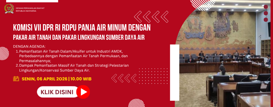 KOMISI VII DPR RI RDPU PANJA AIR MINUM DENGAN PAKAR AIR TANAH DAN PAKAR LINGKUNGAN SUMBER DAYA AIR