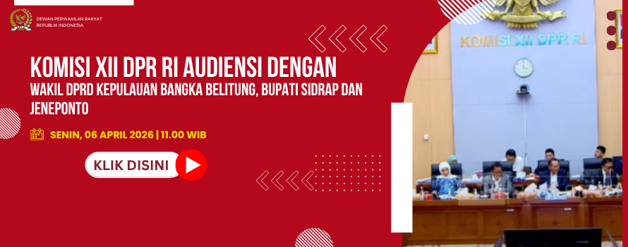 KOMISI XII DPR RI AUDIENSI DENGAN WAKIL DPRD KEPULAUAN BANGKA BELITUNG, BUPATI SIDRAP DAN JENEPONTO