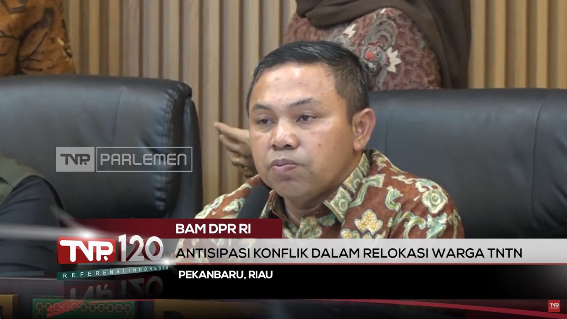 BAM DPR RI : Antisipasi Konflik Dalam Relokasi Warga TNTN – TVR 120