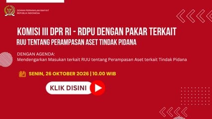 KOMISI III DPR RI - RDPU DENGAN PAKAR TERKAIT RUU TENTANG PERAMPASAN ASET TINDAK PIDANA