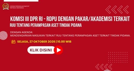 KOMISI III DPR RI - RDPU DENGAN PAKAR/AKADEMISI TERKAIT RUU TENTANG PERAMPASAN ASET TINDAK PIDANA