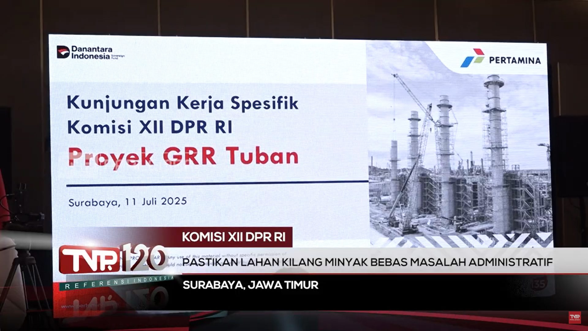 Komisi XII DPR RI : Pastikan Lahan Kilang Minyak Bebas Masalah Administratif – TVR 120
