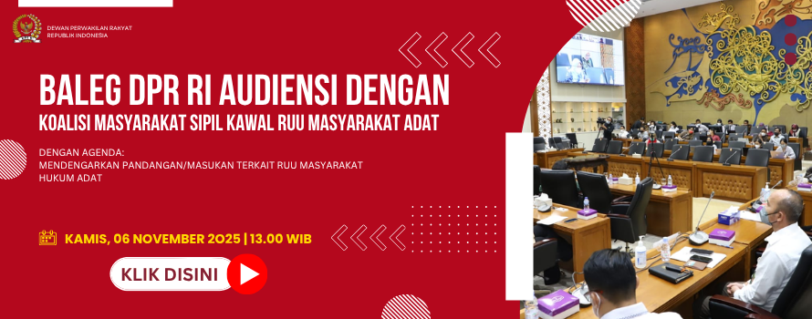 BALEG DPR RI AUDIENSI DENGAN KOALISI MASYARAKAT SIPIL KAWAL RUU MASYARAKAT ADAT