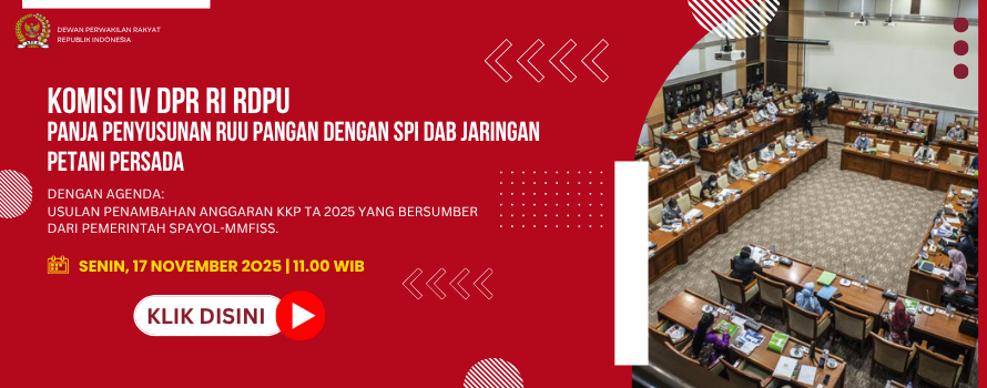 KOMISI IV DPR RI RDPU PANJA PENYUSUNAN RUU PANGAN DENGAN SPI DAB JARINGAN PETANI PERSADA