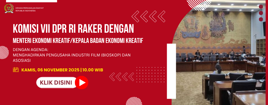 KOMISI VII DPR RI RAKER DENGAN MENTERI EKONOMI KREATIFKEPALA BADAN EKONOMI KREATIF