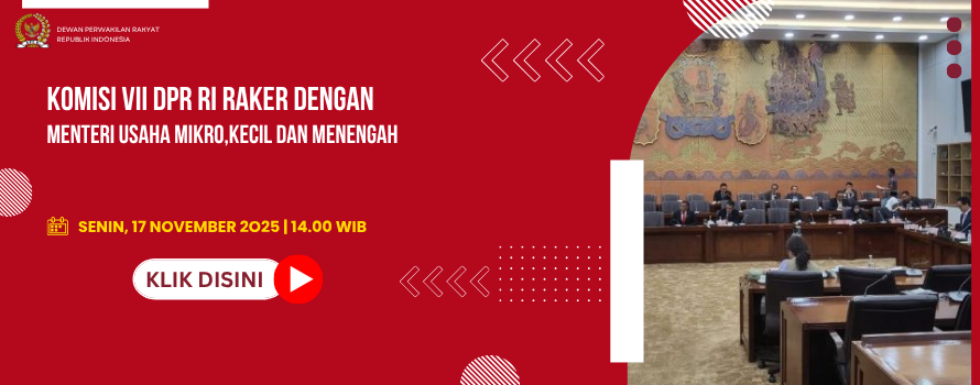 KOMISI VII DPR RI RAKER DENGAN MENTERI USAHA MIKRO,KECIL DAN MENENGAH