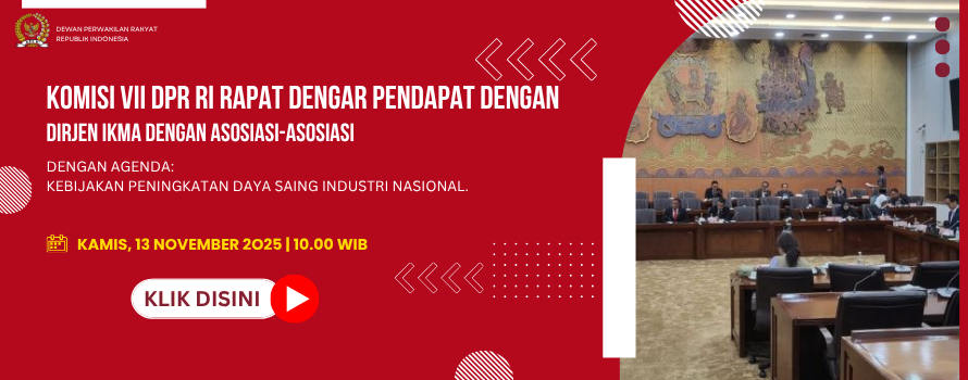 KOMISI VII DPR RI RDP DIRJEN IKMA DENGAN ASOSIASI-ASOSIASI