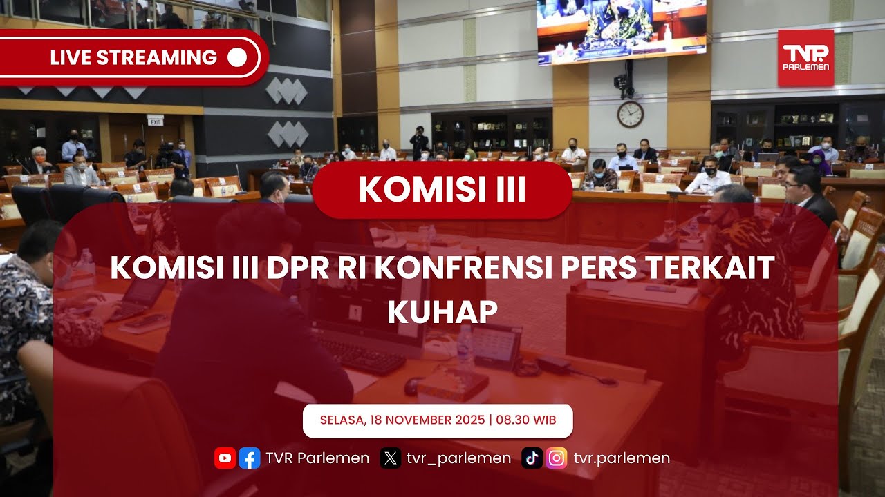 KOMISI III DPR RI KONFRENSI PERS TERKAIT KUHAP