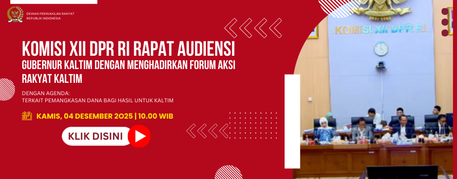 KOMISI XII DPR RI RAPAT AUDIENSI GUBERNUR KALTIM DENGAN MENGHADIRKAN FORUM AKSI RAKYAT KALTIM
