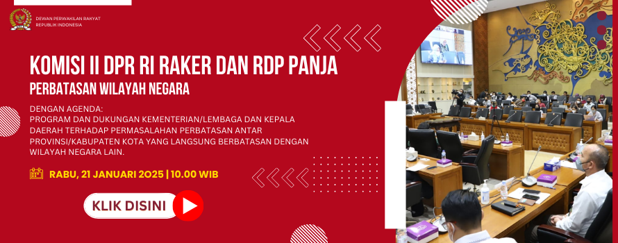 KOMISI II DPR RI RAKER DAN RDP PANJA PERBATASAN WILAYAH NEGARA