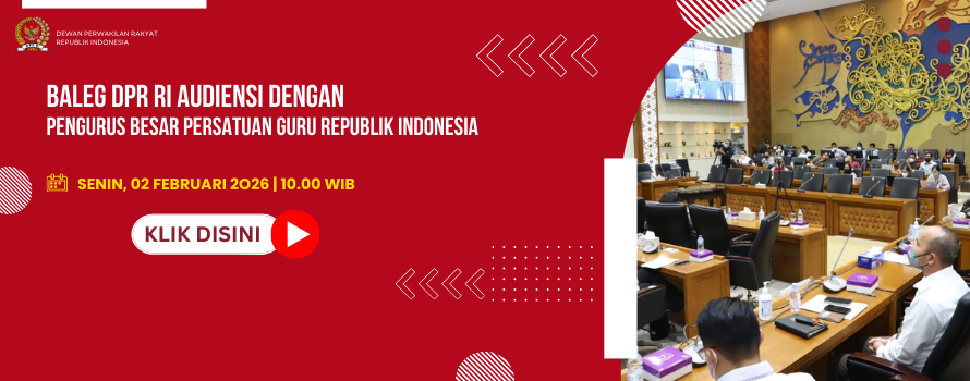 BALEG DPR RI AUDIENSI DENGAN PENGURUS BESAR PERSATUAN GURU REPUBLIK INDONESIA (1)