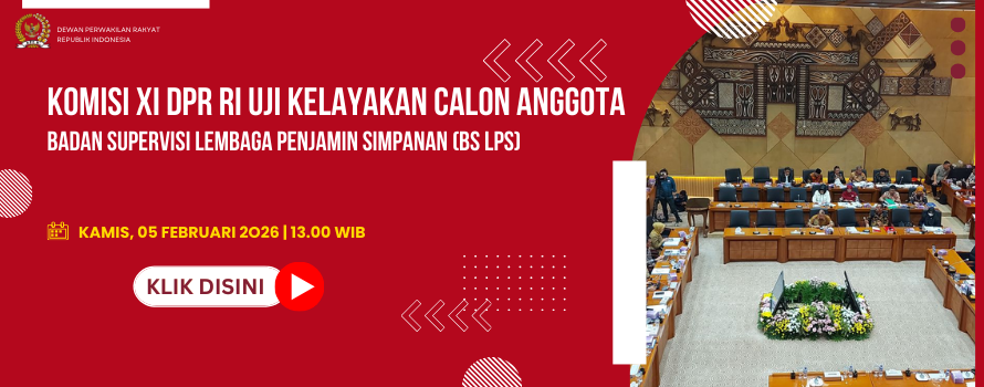 KOMISI XI DPR RI UJI KELAYAKAN CALON ANGGOTA BADAN SUPERVISI LEMBAGA PENJAMIN SIMPANAN (BS LPS) (1)
