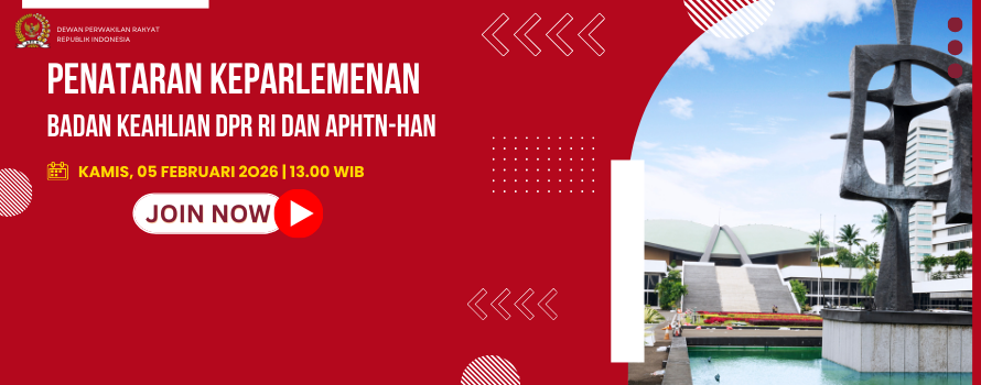 PENATARAN KEPARLEMENAN BADAN KEAHLIAN DPR RI DAN APHTN-HAN